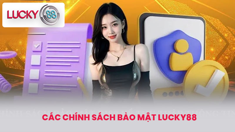 Các Chính sách bảo mật lucky88