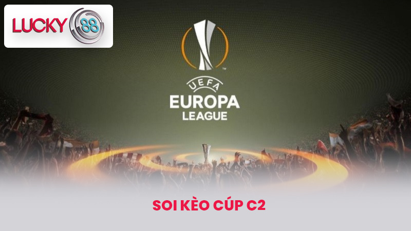Soi kèo cúp c2 - Hướng Dẫn Chi Tiết Người Mới Tại lucky88