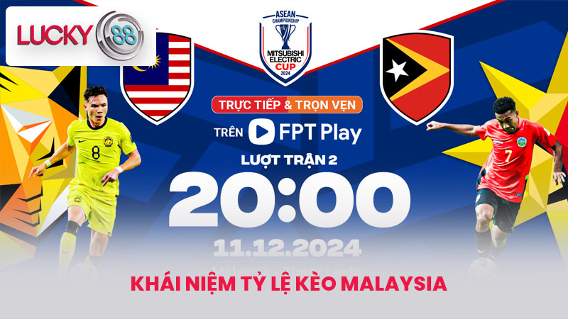 Khái Niệm Tỷ Lệ Kèo Malaysia